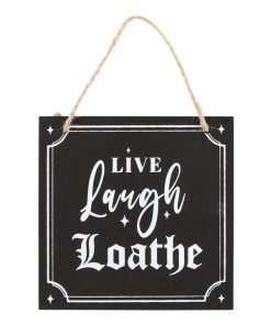 Live Laugh Loathe Hanging Sign